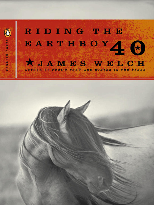 Title details for Riding the Earthboy 40 by James Welch - Available
